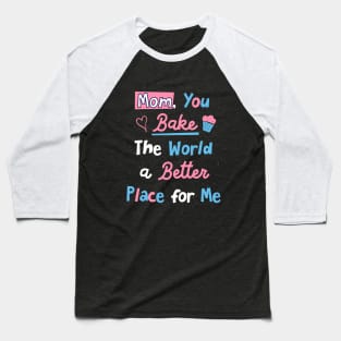 Humorous Funny Quote for Mothers Day Baseball T-Shirt